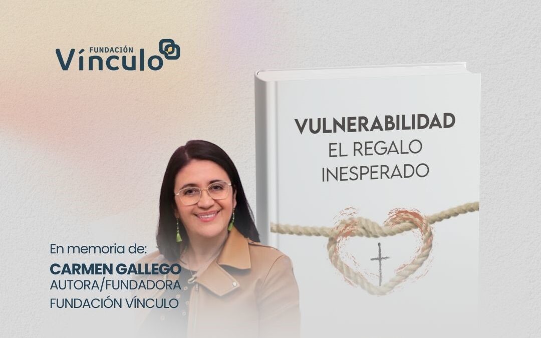 VULNERABILIDAD, EL REGALO INESPERADO.